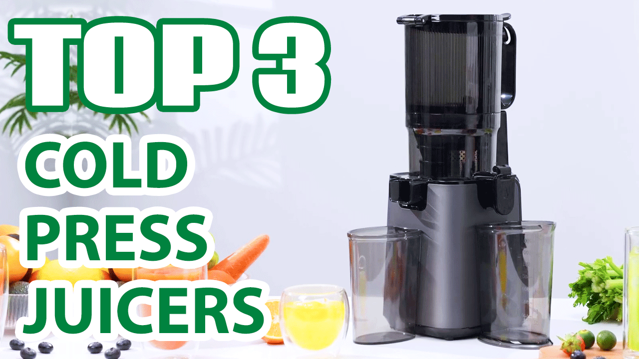 Top 3 Best Cold Press Juicers on Amazon