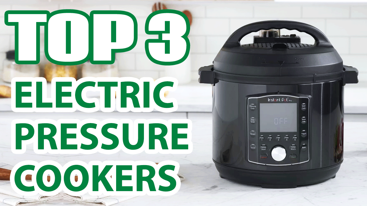 Top 3 Best Electric Pressure Cookers on Amazon