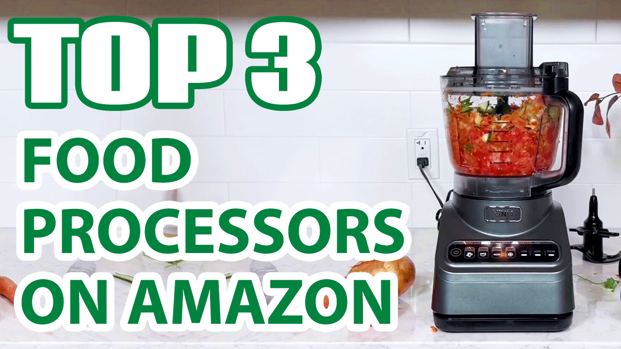 Top 3 Best Food Processors on Amazon