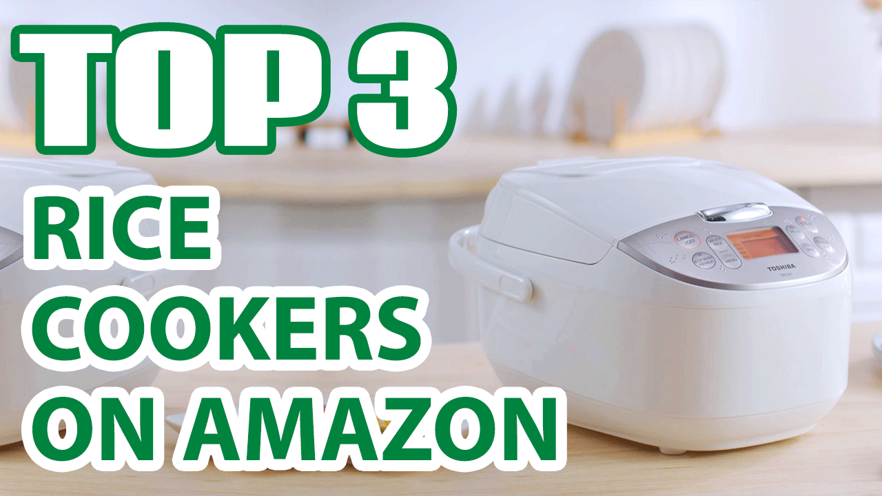 Top 3 Best Rice Cookers and Warmers on Amazon