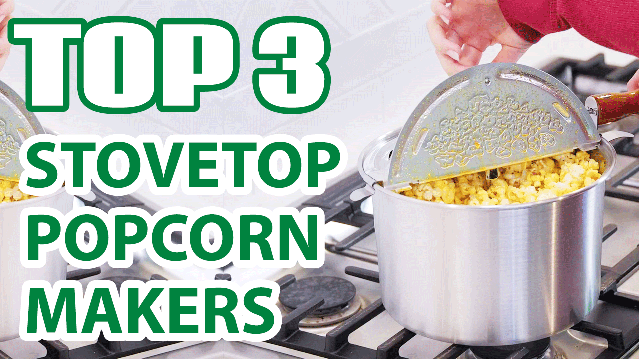 Top 3 Best Stovetop Popcorn Makers on Amazon