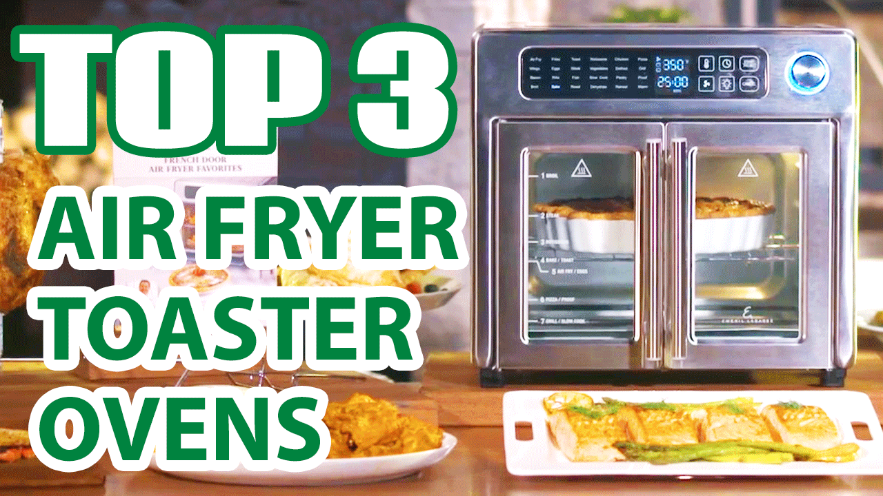 Top 3 Best Air Fryer Toaster Ovens Review on Amazon
