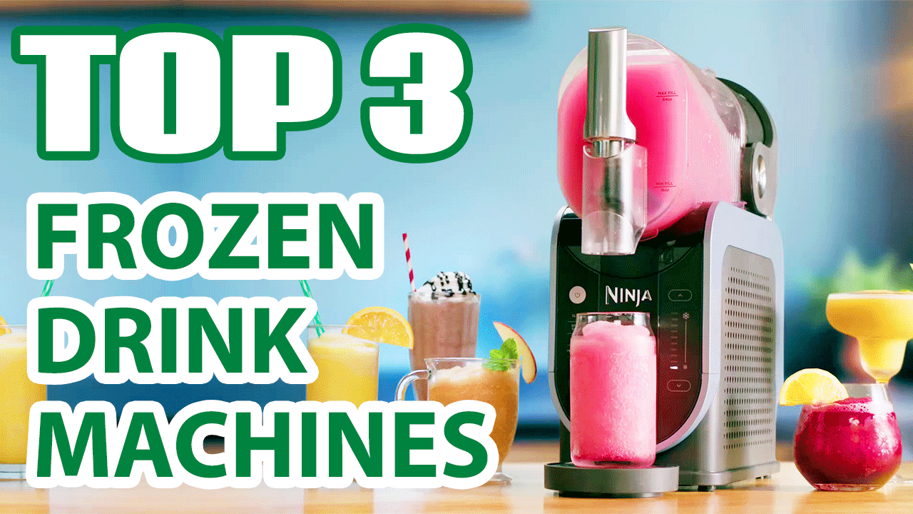 Top 3 Best Frozen Drink Machines on Amazon