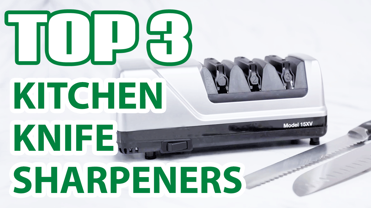 Top 3 Best Kitchen Knife Sharpeners on Amazon