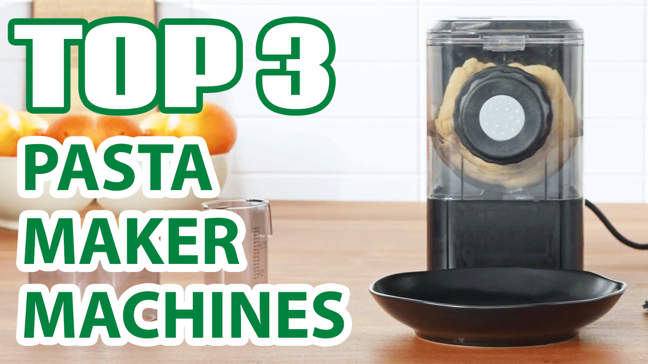 Top 3 Best Pasta and Noodle Maker Machines on Amazon