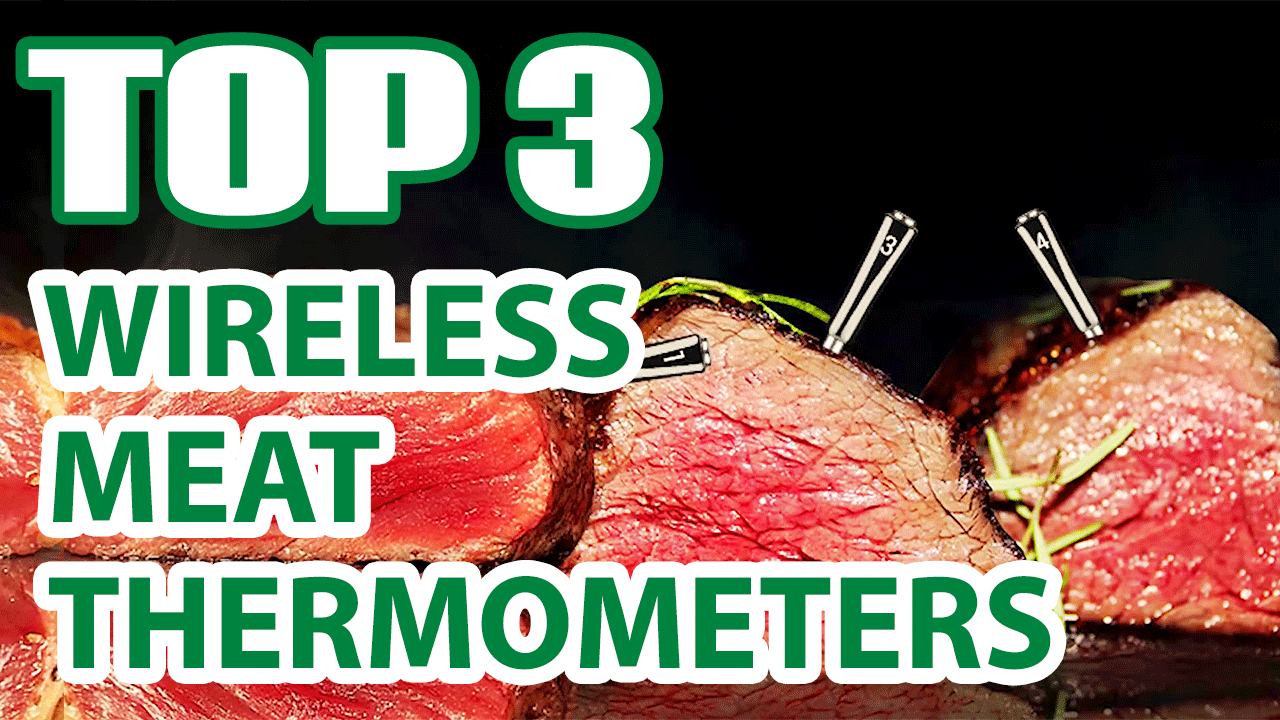 Top 3 Best Smart Wireless Meat Thermometers on Amazon