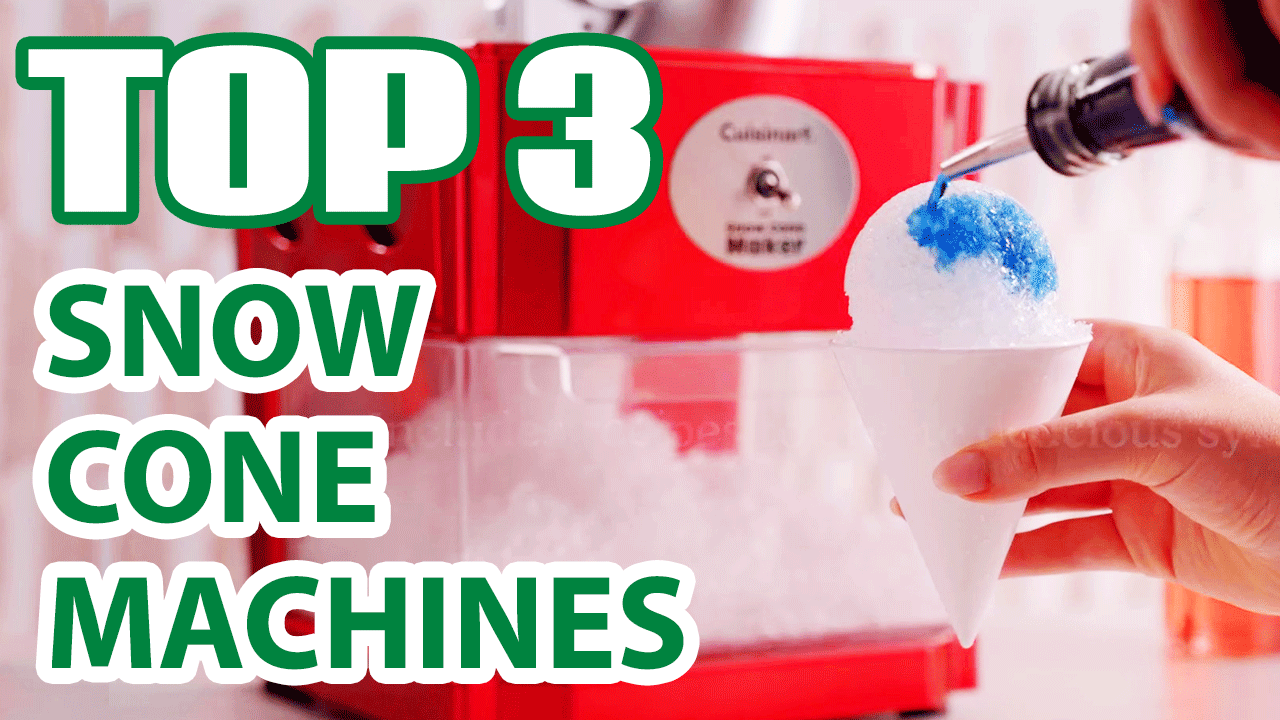 Top 3 Best Snow Cone Machines on Amazon