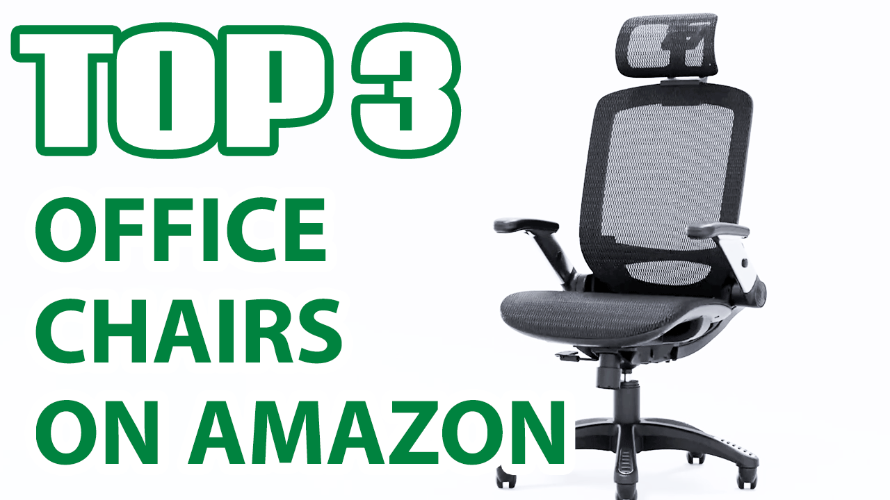 Top 3 Best Office Chairs on Amazon That Will Change Your Work Life!